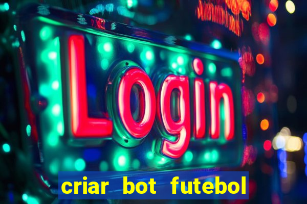 criar bot futebol virtual bet365